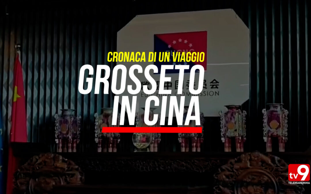 Grosseto in Cina. Cronaca di un viaggio